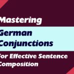 Mastering German Conjunctions for Effective Sentence Composition