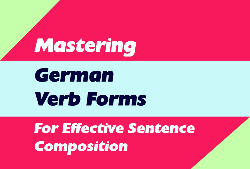 German Verb Forms German Verb Forms